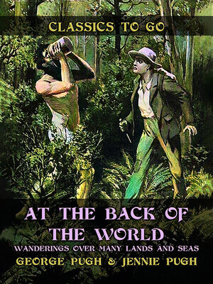 cover image of At the Back of the World, Wanderings over Many Lands and Seas